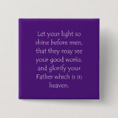 Zitat der Schrift Matthew 5 16 Button (Vorderseite)