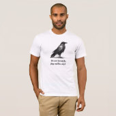 Zitat der schwarzen Krähe T-Shirt (Vorne ganz)