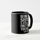 Zitat der Schwester: Nur Geschenk, das Sie brauche Tasse (VorderseiteRechts)