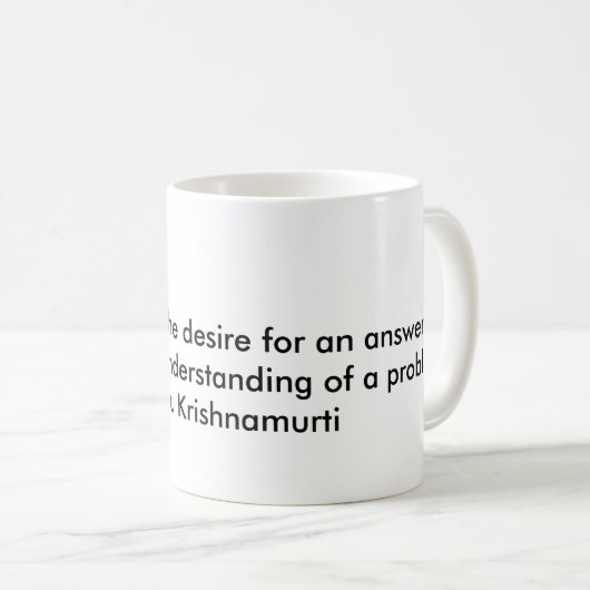 Zitat durch Philosophen Jiddu Krishnamurthi Kaffeetasse (VorderseiteRechts)