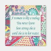 Zitat: Eine Frau ist wie ein Teebag Magnet (Vorne)