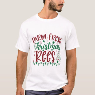 Zitat "Frische Weihnachtsbäume" T-Shirt