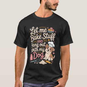 Zitat für Back- und Hundeliebhaber für Küchen-Enth T-Shirt