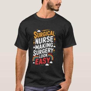 Zitat für chirurgische ICU-Krankenschwester für SI T-Shirt