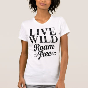 Zitat für ein wildes und freies Abenteuer T-Shirt