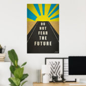 Zitat: Fürchte nicht die Zukunft Poster (Heimbüro)