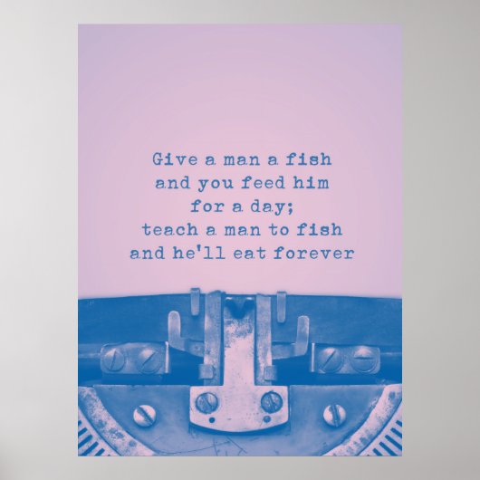Zitat "Gib einem Mann einen Fisch" Poster (Vorne)