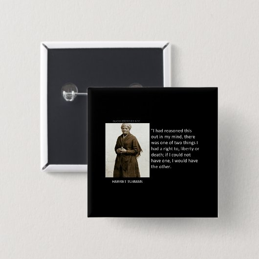Zitat Harriet Tubman Button (Vorne & Hinten)