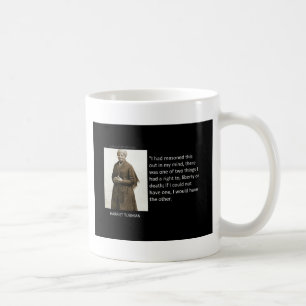 Zitat Harriet Tubman Kaffeetasse