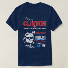 Zitat Hillary Clinton"Himmels die Grenze-" T-Shirt