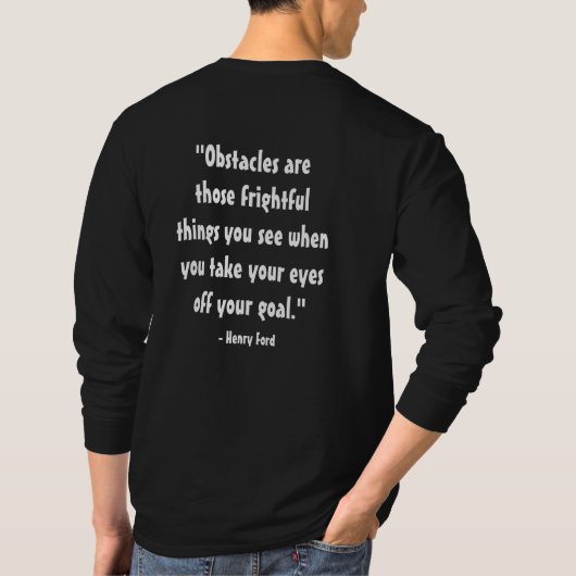 Zitat "Hindernisse sind diese schrecklichen Dinge, T-Shirt (Rückseite)