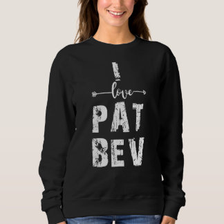 Zitat I Liebe Pat Bev I Herz Pat Bev Sweatshirt