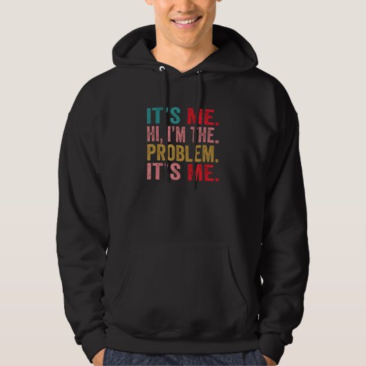 Zitat Ich bin das Problem. Ich bin 3 Hoodie (Vorderseite)