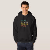 Zitat Ich bin das Problem. Ich bin 8 Hoodie (Vorne ganz)
