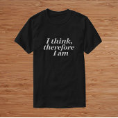Zitat "Ich denke, also bin ich" T-Shirt