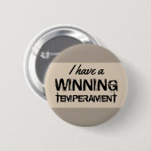 Zitat: Ich habe eine gewinnbringende Temperament f Button (Vorne & Hinten)