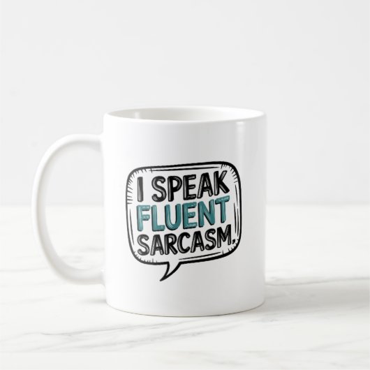 Zitat, ich spreche Fluent Sarcasm Kaffeetasse (Links)