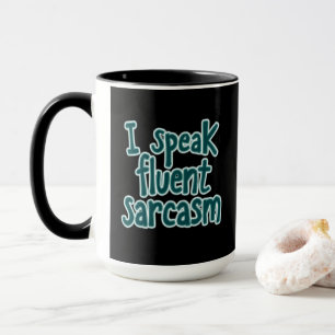 Zitat, ich spreche Fluent Sarcasm Tasse