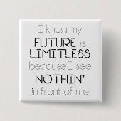 Zitat - Ich weiß, dass meine Zukunft grenzenlos is Button (Vorderseite)