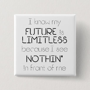 Zitat - Ich weiß, dass meine Zukunft grenzenlos is Button