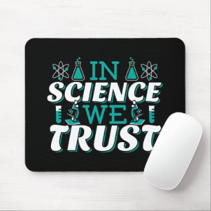 Zitat 'In Science We Trust' - Lehrer Mousepad