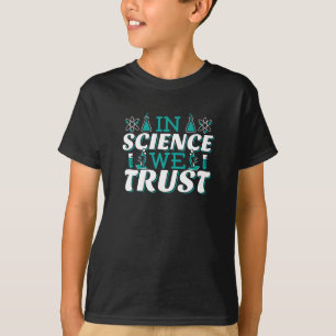 Zitat 'In Science We Trust' - Lehrer T-Shirt