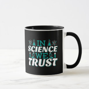 Zitat 'In Science We Trust' - Lehrer Tasse