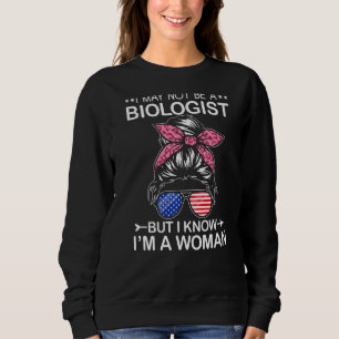Zitat Iu2019m kein Biologe, aber ich weiß, dass ic Sweatshirt