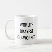 Zitat-Kaffee-Tasse WeltOkayest Mitarbeiters Kaffeetasse (Links)
