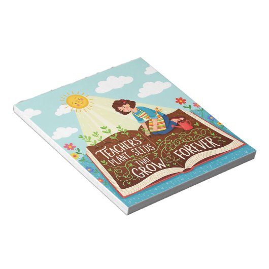 Zitat Lehrer Pflanze Samen, die für immer wachsen Notizblock (angewinkelt)