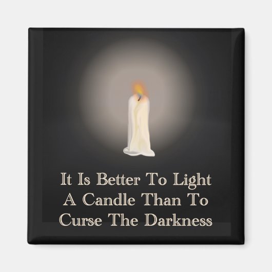 Zitat "Light a Candle" Magnet (Vorne)