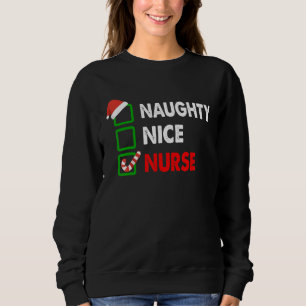 Zitat Naughty Nice Nurse Xmas Pflege Pajama Costu Sweatshirt