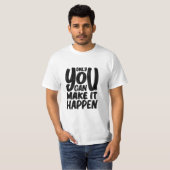 Zitat "only_u_can_make_it_event" T-Shirt (Vorne ganz)