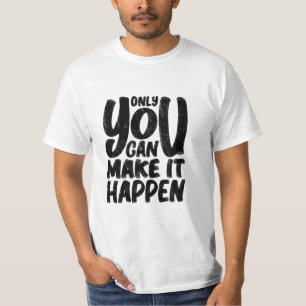 Zitat "only_u_can_make_it_event" T-Shirt