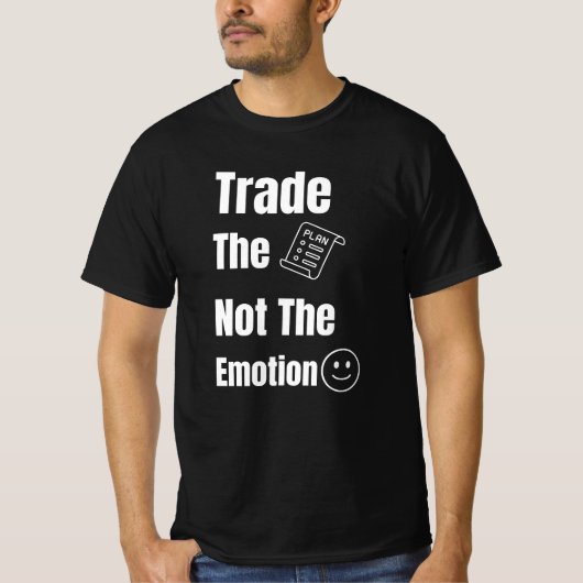 Zitat 'Plane handeln, nicht Emotion' T-Shirt (Vorderseite)