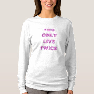 Zitat Sie leben nur zweimal pink T-Shirt