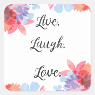 Zitat-Sticker, Live-Liebe Laugh Art Quadratischer Aufkleber