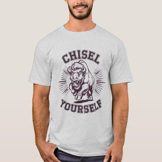 Zitat-T-Shirt "Chisel Yourself" T-Shirt (Vorderseite)