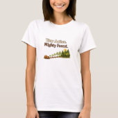 Zitat Tiny Action Mighty Forest T-Shirt (Vorderseite)