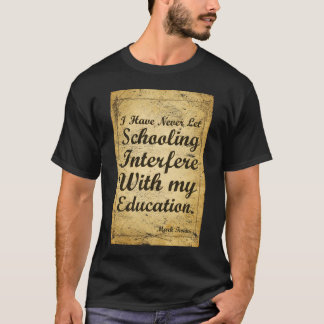 Zitat über Bildung und Bildung. T-Shirt