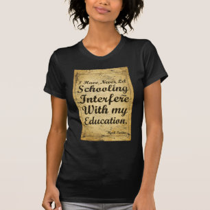 Zitat über Bildung und Bildung. T-Shirt