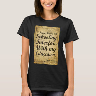 Zitat über Bildung und Bildung. T-Shirt