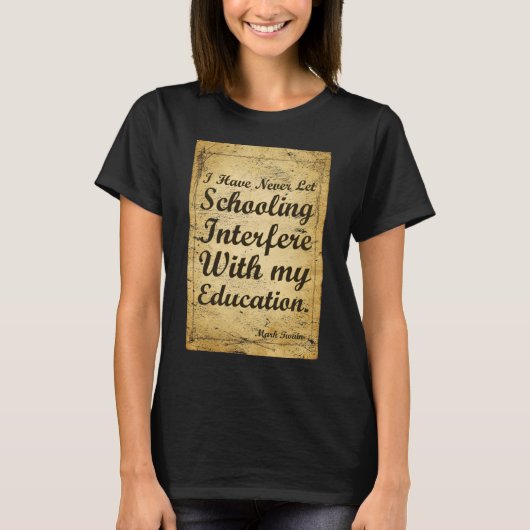 Zitat über Bildung und Bildung. T-Shirt (Vorderseite)