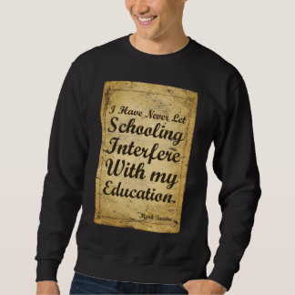 Zitat über Bildung und Bildung. T-Shirt Sweatshirt