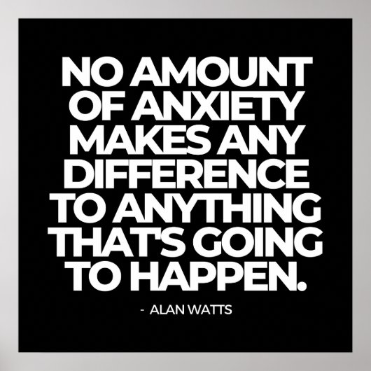 Zitat über die Angst von Alan Watts Poster (Vorne)