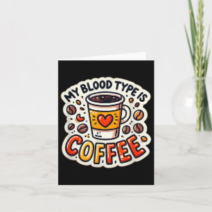 Zitat und Spaß des sonnigen Kaffees meines Bluttyp Karte