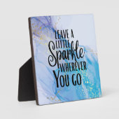 Zitat "Verlass ein bisschen Sparkle, wohin du auch Fotoplatte (Vorderseite)