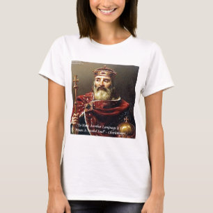 Zitat von Charlemagne und berühmten Sprachen T-Shirt