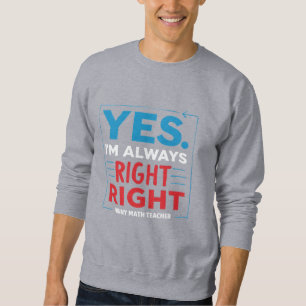 Zitat von Funny Mathe Lehrer - "Ja. Ich habe immer Sweatshirt