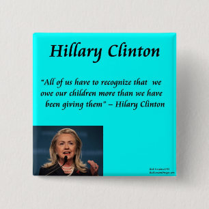 Zitat von Hillary Children "for the Children" Button